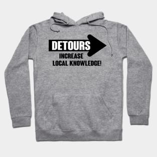 Detours increase local knowledge Hoodie